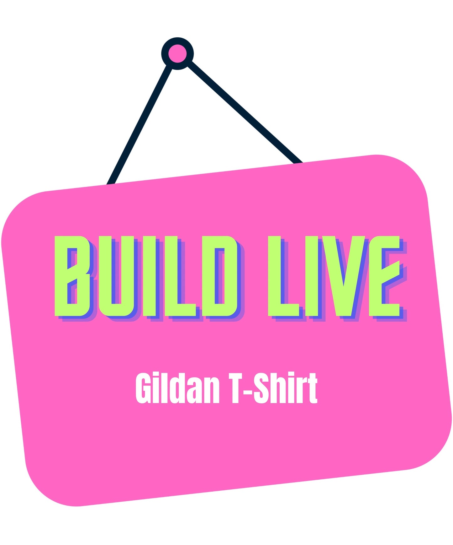 Build Live, Gildan T-Shirt