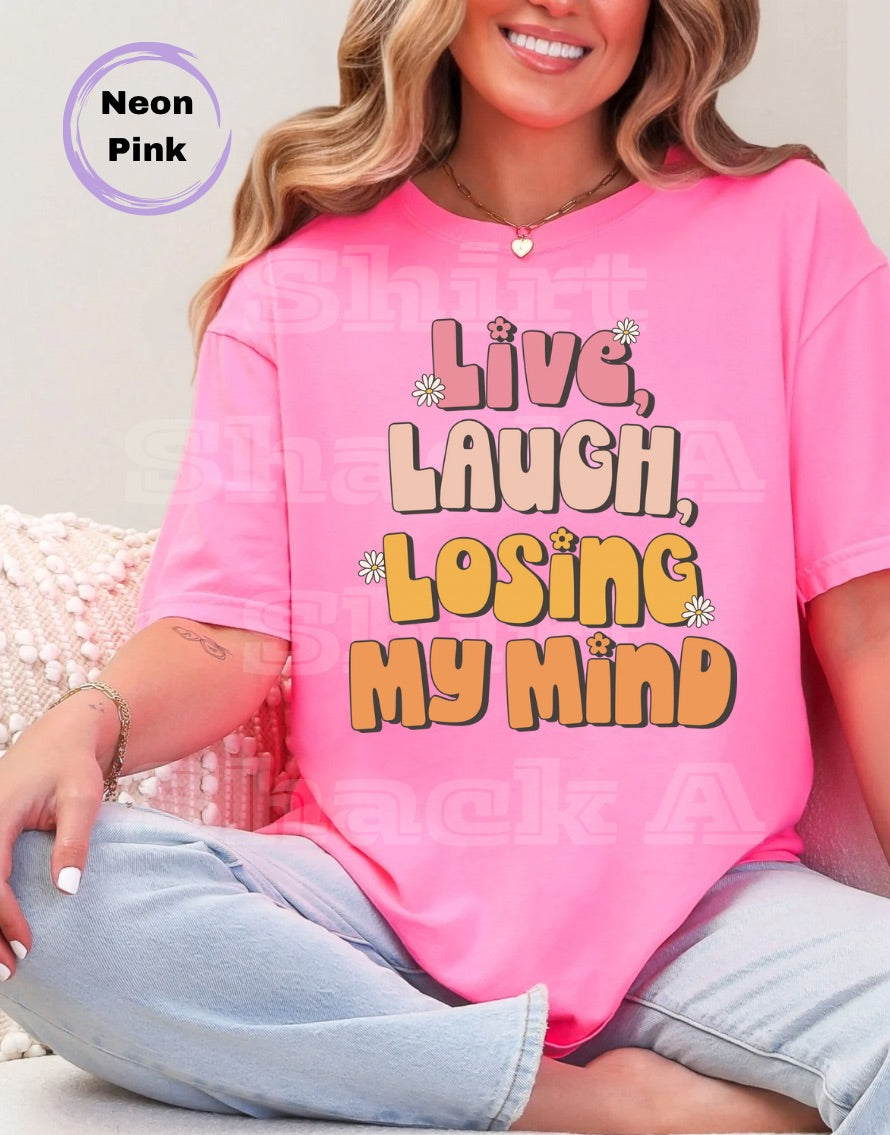 Live Laugh Losing My Mind