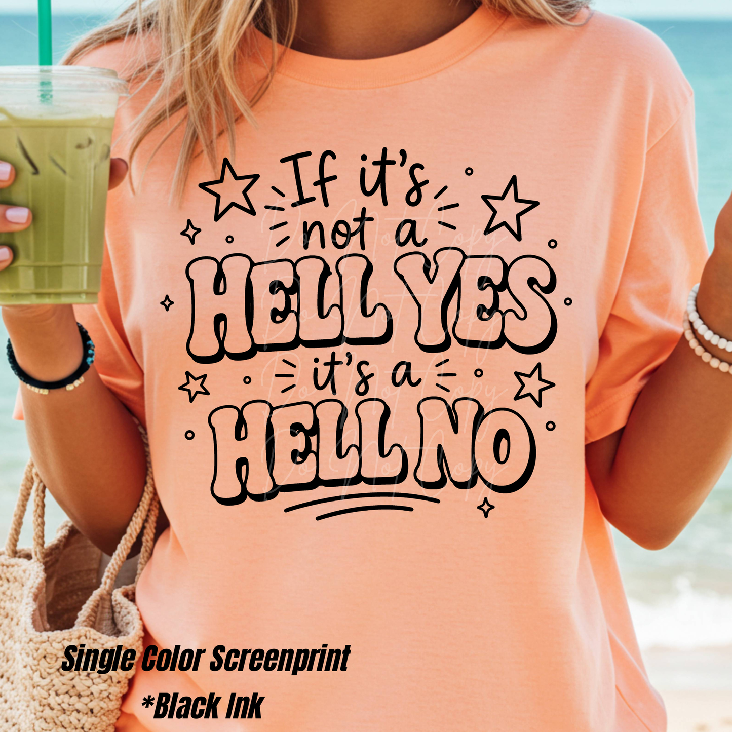 If it’s not a hell yes it’s a hell no **SINGLE COLOR SCREENPRINT BLACK INK**