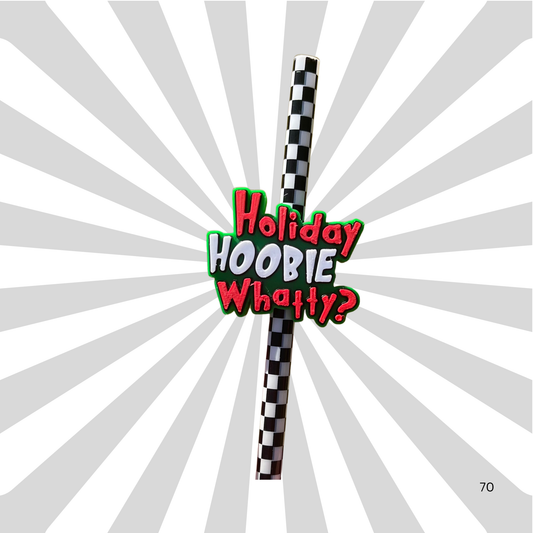 Holiday hoobie whatty?