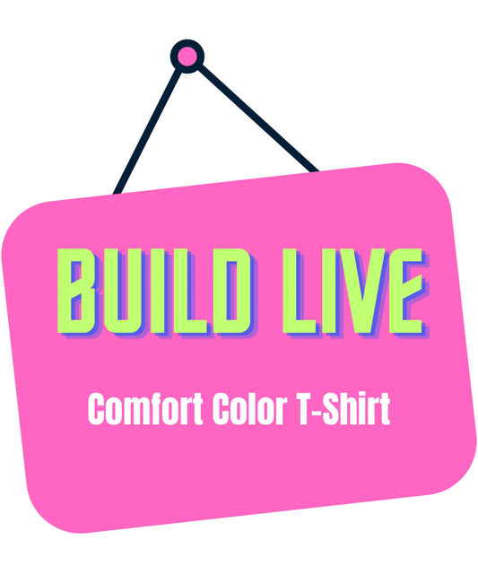 Build Live, Comfort Color T-Shirt
