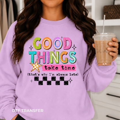 Good Things Take Time