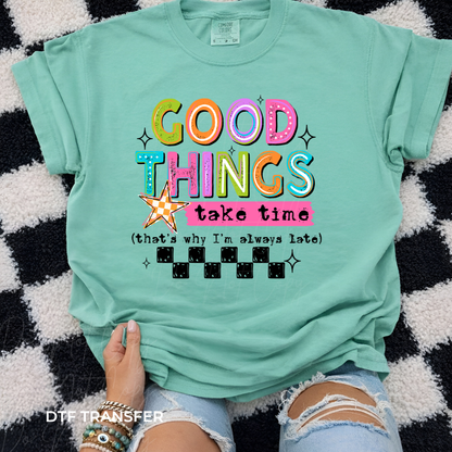 Good Things Take Time