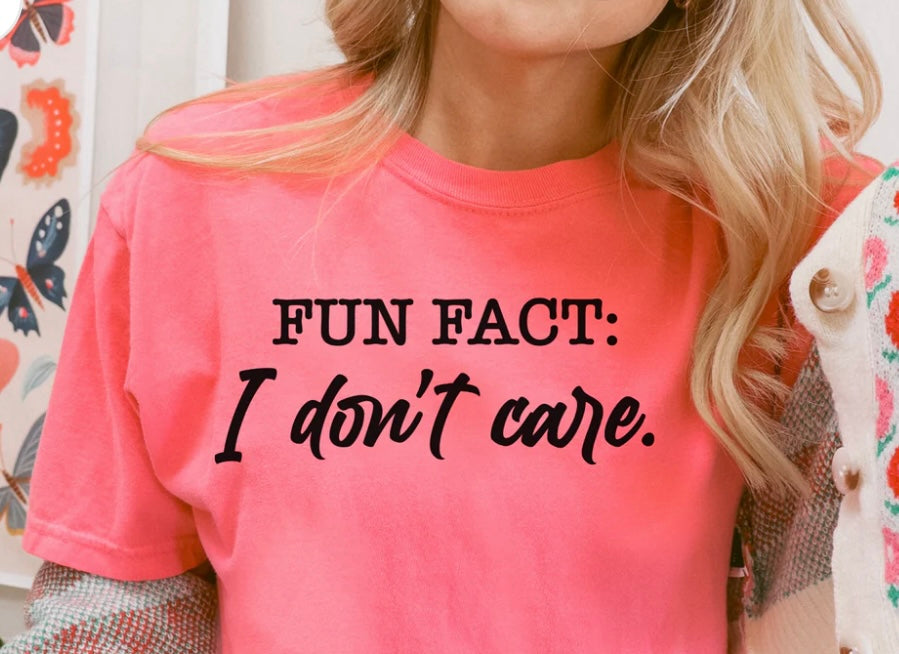 Fun Fact: I Don’t care