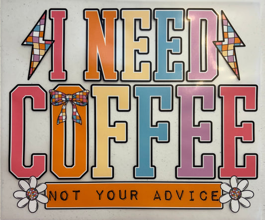 205 Need Coffee Not Your Advise