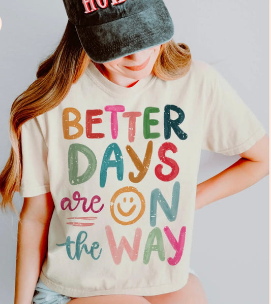 Better Days Are On The Way