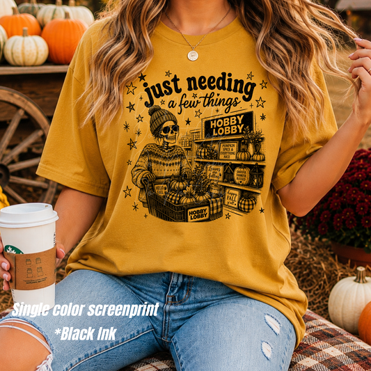 Just needing a few things **SINGLE COLOR SCREEN PRINT BLACK INK**