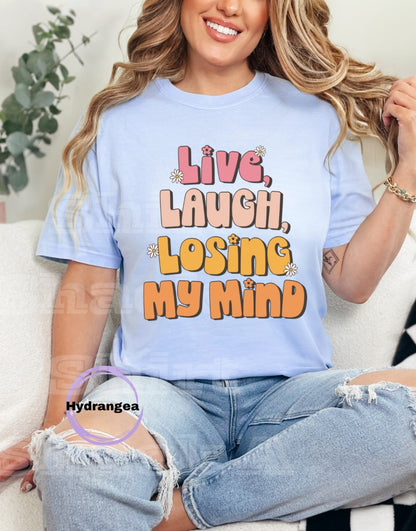 Live Laugh Losing My Mind