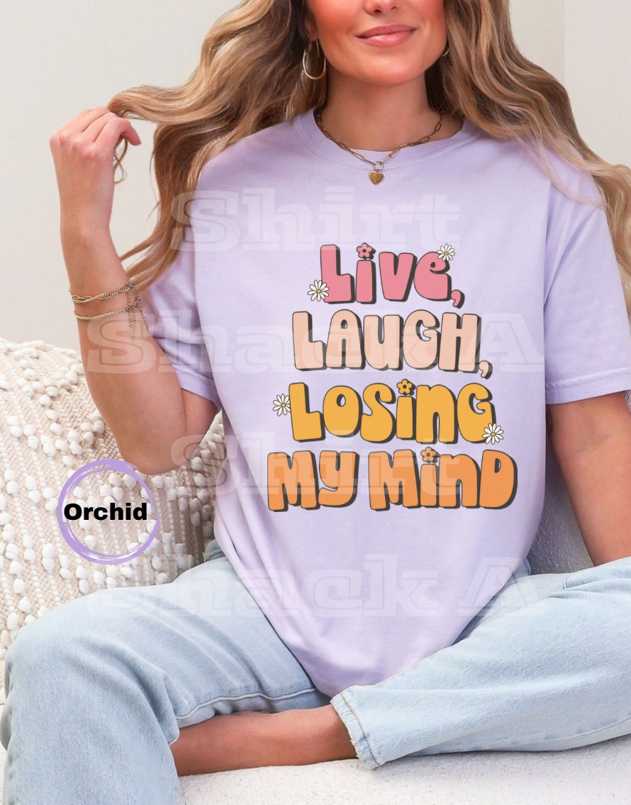 Live Laugh Losing My Mind